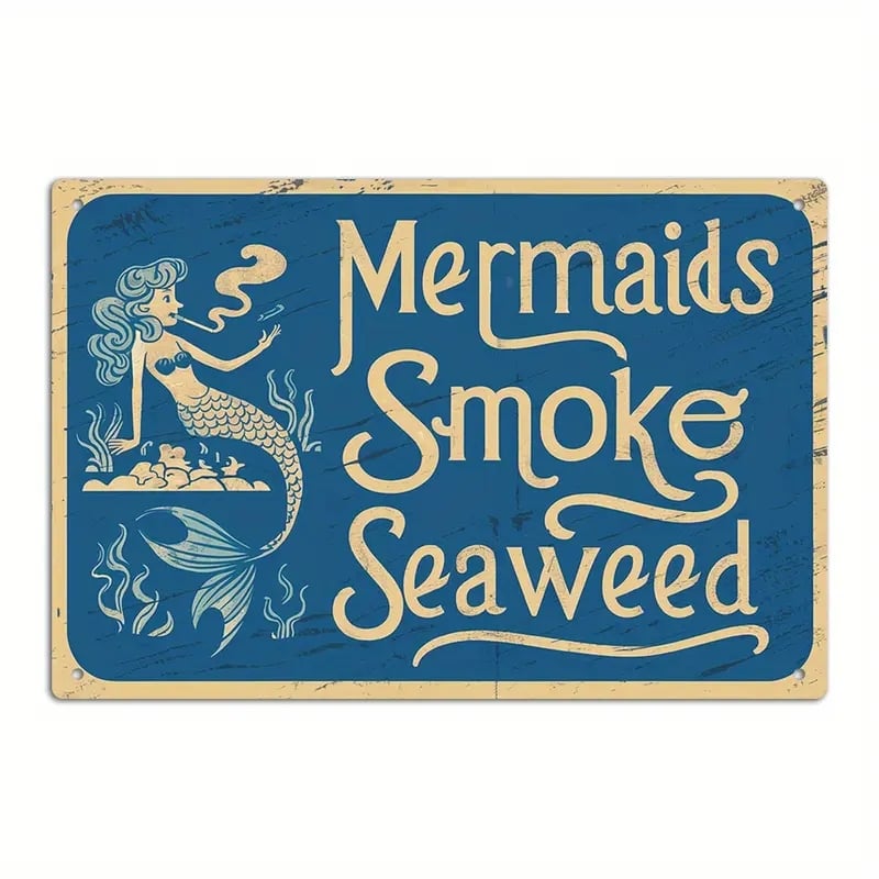 🧜♀️ Vintage “Mermaids Smoke Seaweed” Tin Sign | Funny Retro Nautical Wall Art