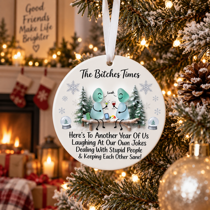 🎄😂 The Bitches Times — Funny Best Friend Ceramic Christmas Ornament
