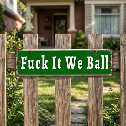 Fuck It We Ball Metal Sign Funny Retro Wall Decor